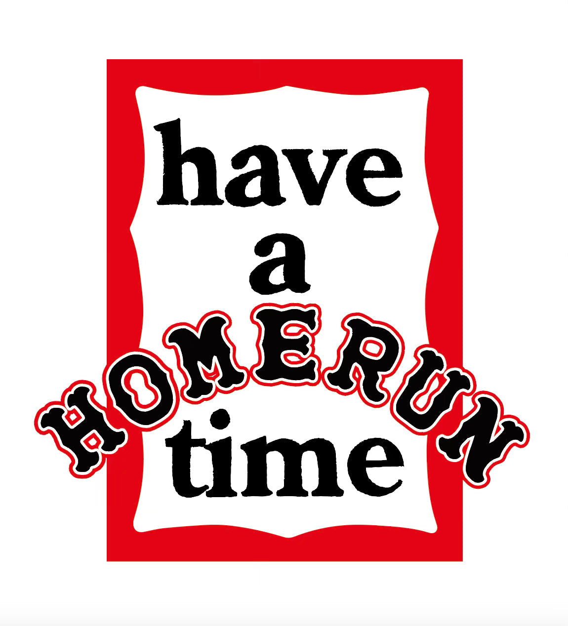 HOMERUN x have a good time