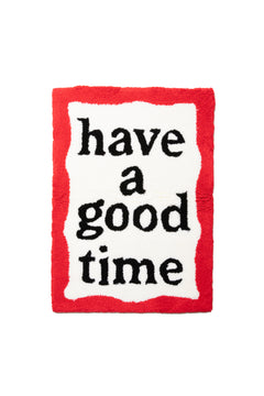 have a good time