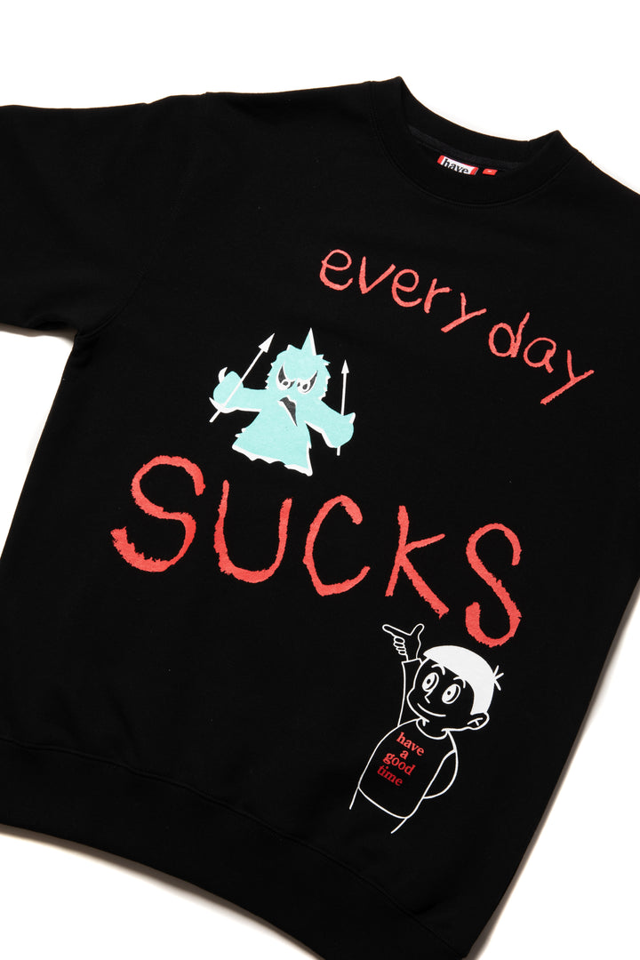 EVERY DAY SUCKS CREWNECK CO BLACK – have a good time